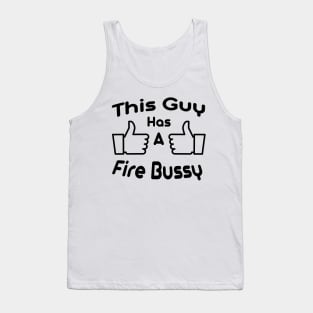 this guy has a fire bussy Tank Top